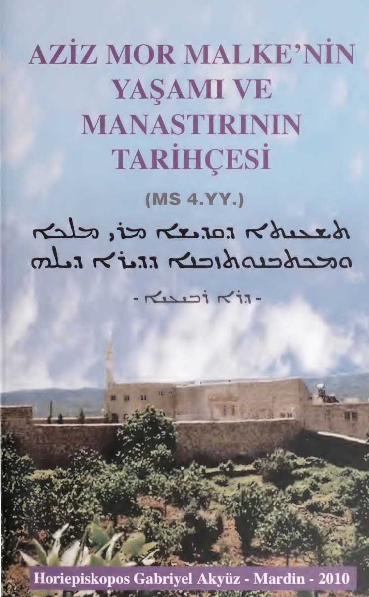 thumbnail of Biography and Monastery of Mor Malke – Aziz Mor Malke’nin Yaşamı ܕܩܕܝܫܐ